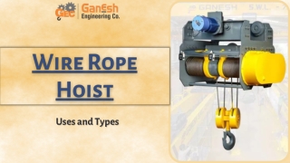 Wire Rope Hoist - Uses and Types