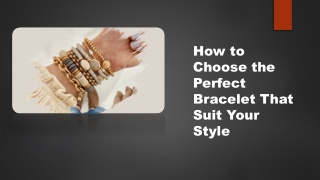 How to Choose the Perfect Bracelet That Suit Your Wrist
