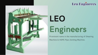 LEO Engineers - Shearing Machine & HDPE Pipe Jointing Machine Suppliers in India