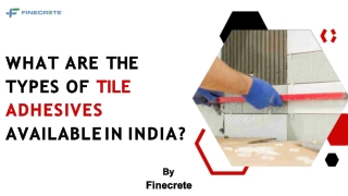 What Are the Types Of Tile Adhesives Available In India?