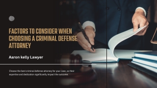 Criminal Defense Attorney Selection: Key Factors | Aaron Kelly Lawyer