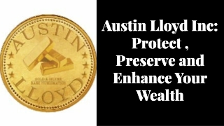 Austin Lloyd Inc | Protect , Preserve and Enhance Your Wealth