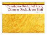 Courthouse Rock, Jail Rock, Chimney Rock, Scotts Bluff