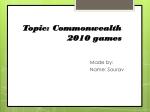 Topic: Commonwealth 			2010 games